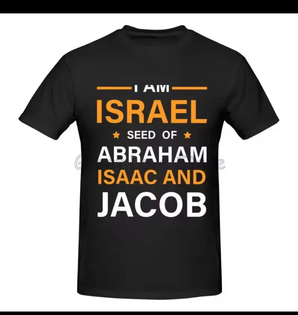 I am Israel Seed of Abraham Isaac and Jacob T-Shirt